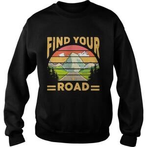 Find Your Road Retro Inspiration Quote Unisex Sweatshirt